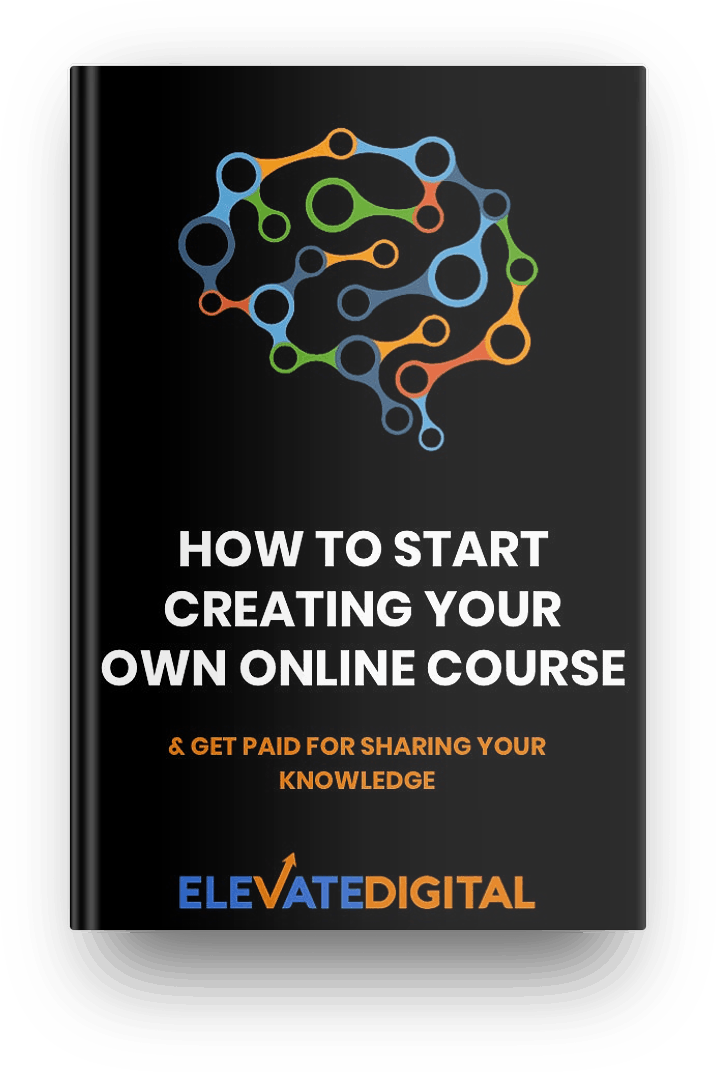Elevate Digital How To Create Your Own Online Course Guide