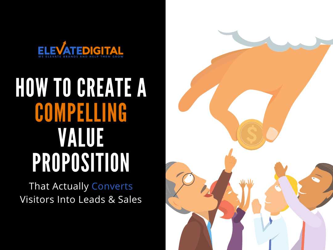 How To Create A Compelling Value Proposition Blog Elevate Digital