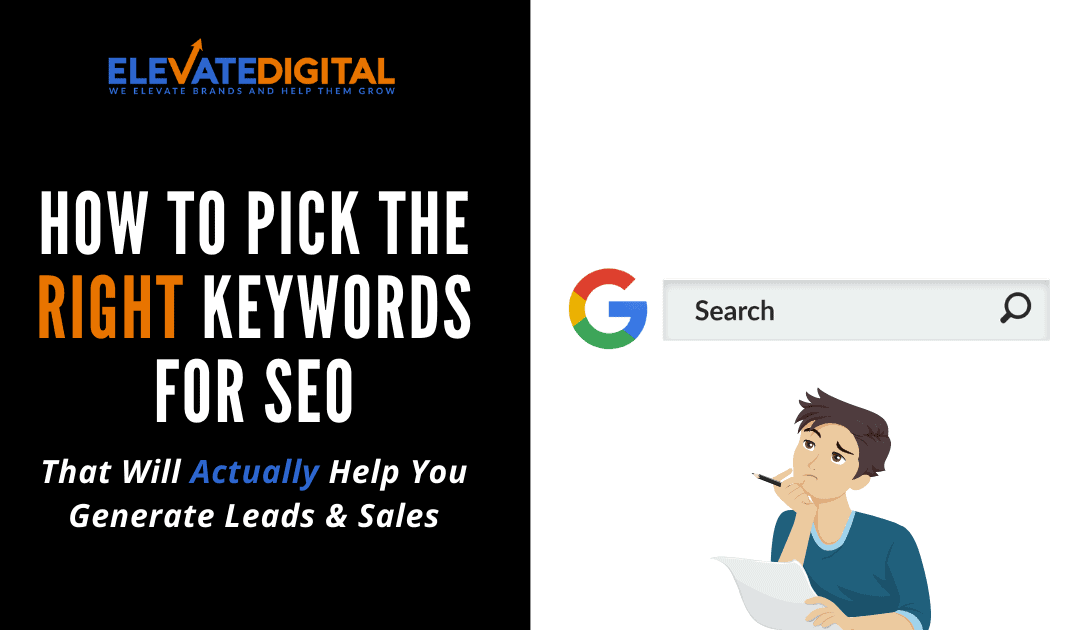 How To Pick The Right Keywords For SEO (That Actually Generate Sales)