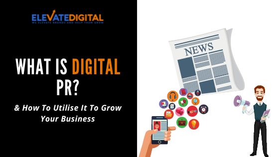 What Is Digital PR & How To Use It To Grow Your Business