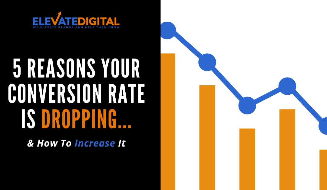 5 Reasons Why Your Conversion Rate Is Dropping: Here’s How To Fix It