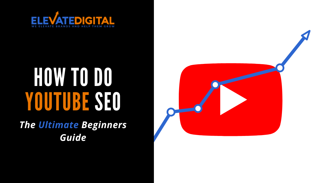 YouTube SEO: The Ultimate Beginners Guide