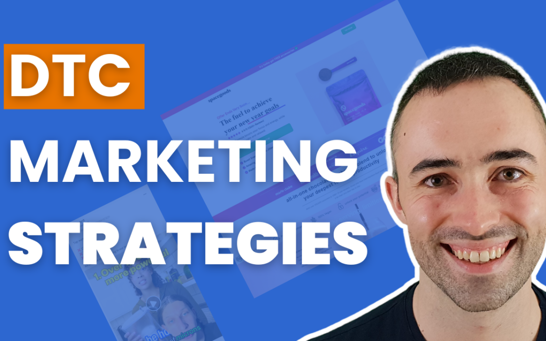Highly-Effective DTC Marketing Strategies & Examples